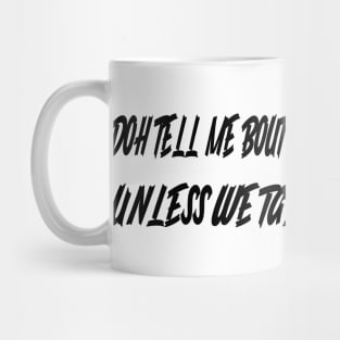 DOH TELL ME BOUT WUK IN THE MORNIN - IN BLACK - FETERS AND LIMERS – CARIBBEAN EVENT DJ GEAR Mug